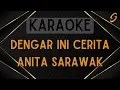Download Lagu Anita Sarawak - Dengar Ini Cerita [Karaoke]