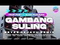 Download Lagu DJ GAMBANG SULING X Melody KETAMAN ASMORO - Bass Mbut Mbut Mode NULUP !!! - Jingle BARON AUDIO