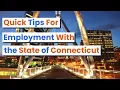 10 Quick Tips for Employment with the State of Connecticut
