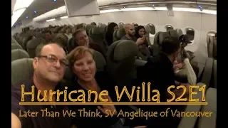 HURRICANE WILLA, S2E1, Later Than We Think, SV Angelique of Vancouver