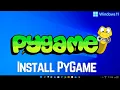 How to Install PyGame on Windows 11 2026