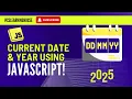 How to easily Get the Current Date and Year using JavaScript