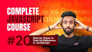 Pass by Value and Pass by Reference Day 20 Complete JavaScript Course 2025
