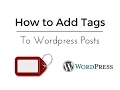 How to Add Tags to Your Wordpress Posts - and WHY you need to