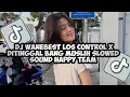 Lagu DJ WANABEST LOS CONTROL X DI TINGGAL BANG MUSLIH SLOWED SOUND HAPPY TEAM