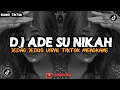 Download Lagu DJ ADE SU NIKAH X MELODY KANE VIRAL TIKTOK TERBARU 2023 SOUND RIZKY SZ MENGKANE