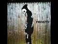 FROSTY
