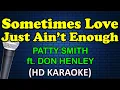 Download Lagu SOMETIMES LOVE JUST AIN'T ENOUGH - Patty Smyth ft. Don Henley (HD Karaoke)