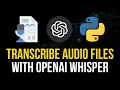 Transcribe Files with OpenAI Whisper