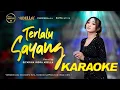 Download Lagu TERLALU SAYANG KARAOKE (Difarina Indra Adella OM ADELLA)