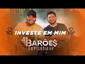 Os Barões da Pisadinha   Investe em Mim MÚSICA NOVA 2020