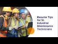Resume Tips for Sr Industrial Maintenance Technicians