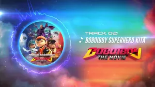boboiboy the movie ost track 02 boboiboy superhero kita 