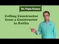 Kotlin Tutorial - 20 Calling constructor from other constructor Dr Vipin Classes