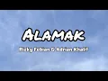 Download Lagu Rizky Febian \u0026 Adrian Khalif - Alamak Lirik | Lirik lagu Alamak 