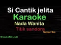Download Lagu SI CANTIK JELITA-Lagu Nostalgia-Titik Sandora |KARAOKE WANITA​⁠ -Female-Cewek-Perempuan@UcokkuYasir