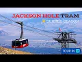 SUMMER SEASON and the JACKSON HOLE TRAM Ride the Gondola and Explore in 4K