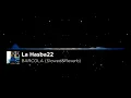 La Hasba22 - BARCOLA (Slowed&Reverb)