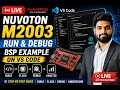 LIVE Run Debug Nuvoton M2003 BSP Examples in VS Code Step-by-Step Guide