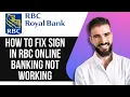 HOW TO FIX SIGN IN RBC ONLINE BANKING NOT WORKING 2025 FULL GUIDE