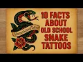 10 Facts about Old school Tattoo Snakes