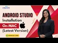 03 Android Studio Installation Setup on MacOS Latest Full Set Up Android Tutorial