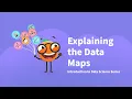 Explaining the Data Maps