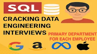SQL Interview Question Asked at Google Primary Department for Each Employee Explained