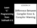 Difference Between Compiler Error Compiler Warning Lesson-14 Learn C Programming