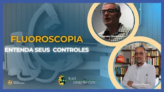 Fluoroscopy Part II - Understanding Operational Controls: A Complete Guide with Renato Dimenstein