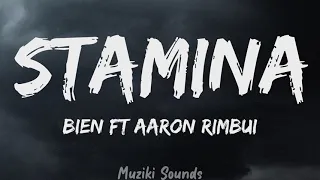 stamina bien ft aaron rimbui lyrics muziki sounds
