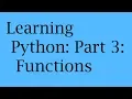 Learning Python Part 3 Functions