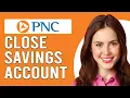 How To Close A PNC Savings Account How Can I Close My PNC Savings Account