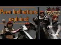 Pawn inclinations everything there is to know
