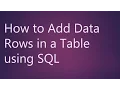 Learn How to Add Data Rows in a Table using SQL