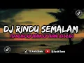 Download Lagu DJ RINDU SEMALAM REMIX || SEMALAM KU TAHAN KU TAHAN SEMALAM
