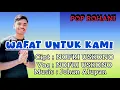 Download Lagu #WAFAT_UNTUK_KAMI // LAGU POP ROHANI.....LAGU ORIGINAL....Cipt : Nofri Uskono