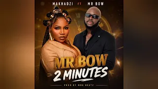 makhadzi ft mr bow 2 minutes download song 2026 official music