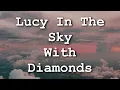 The Beatles - Lucy In The Sky With Diamonds (Cover Lyrics)