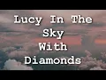 Download Lagu The Beatles - Lucy In The Sky With Diamonds (Lyrics)