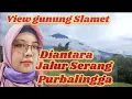 View Gunung Slamet di tengah perjalanan jalur Serang Purbalingga Jawa Tengah
