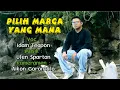 Lagu PILIH MARGA YANG MANA || IDAM TEAPON || Lagu Joget Kepulauan Sula, Maluku Utara
