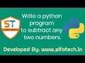 How to subtract any two numbers using python programs