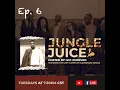 Jungle Juice Episode 6 - FINALE