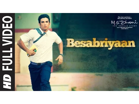 Download MP3 BESABRIYAAN Full Video Song | M. S. DHONI - THE UNTOLD STORY | Sushant Singh Rajput