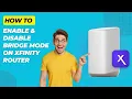 How to Enable disable bridge mode on xfinity router