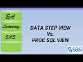 SAS DATA STEP VIEW vs PROC SQL VIEW