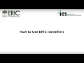 How to Use ERIC Identifiers