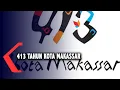 Download Lagu 413 Tahun Kota Makassar, Menyimpan Banyak Cerita