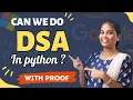 Can we do DSA in python DSA in python Data Structures Algorithms